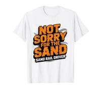 Sand Rail Driver Unapologetic Attitude Off Road No Apology T-Shirt