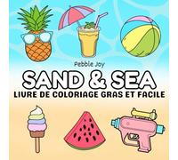 Sand & Sea: Livre De Coloriage Pour Adultes Et Enfants Avec Des Illustrations Estivales De La Vie Marine Pour La Détente Et La Réduction Du Stress (Coloriage Gras Et Facile)