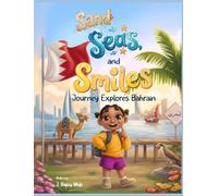 Sand, Seas, and Smiles: Journey Explores Bahrain