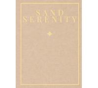 Sand Serenity: An Oversized Decorative Notebook for Coffee Table and Bookshelf Styling, Featuring Guided Planning Pages, a Calm Signature Suite, and 320 Premium Dot-Grid Pages