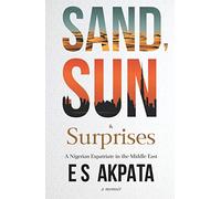 Sand, Sun and Surprises: A Nigerian Expatriate in the Middle East