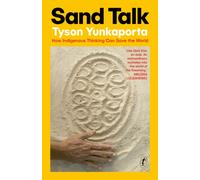 Sand Talk : How Indigenous Thinking Can Save the World