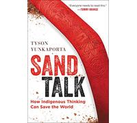 Sand Talk: How Indigenous Thinking Can Save the World