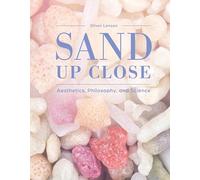 Sand Up Close: Aesthetics, Philosophy, and Science