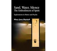 Sand, Water, Silence - The Embodiment of Spirit