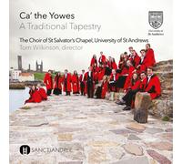 SAND0002 St. Salvator's Chapel Choir, Tom Wilkinson Ca' the Yowes: A Traditional