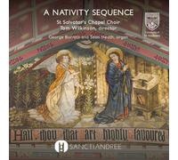 SAND0004 St Salvator's Chapel Choir and Tom Wilkinson A Nativity Sequence CD