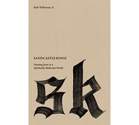 SANDCASTLE KINGS: Meeting Jesus in a Spiritually Bankrupt World