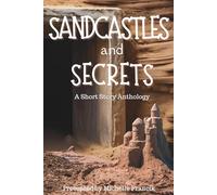 Sandcastles and Secrets: A Short Story Anthology (Short Story Challenge Anthologies)