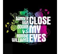 Sander van Doorn vs. Robbie Williams - Close My Eyes (2 Track)