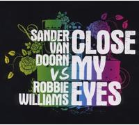 Sander van Doorn vs. Robbie Williams - Close My Eyes (Strictly Limited Fan Edition)