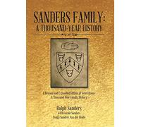 Sanders Family: A Thousand-Year History: A Revised and Expanded Edition of Generations: A Thousand-Year Family History