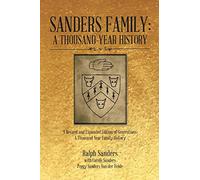 Sanders Family: A Thousand-Year History: A Thousand-Year History: A Revised and Expanded Edition of Generations: A Thousand-Year Family History