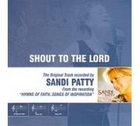 SANDI PATTY-SHOUT TO THE LORD