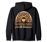 Sanding Today Smooth Tomorrow Woodworking Enthusiast Design Zip Hoodie