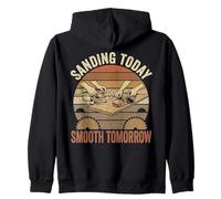 Sanding Today Smooth Tomorrow Woodworking Enthusiast Design Zip Hoodie