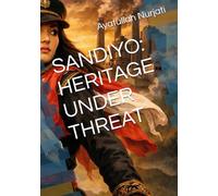 SANDIYO: HERITAGE UNDER THREAT