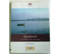 Sandlands: The Suffolk Coast and Heaths (Landscapes Of Britain)