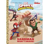 Sandman Won't Share! (Marvel Spidey and His Amazing Friends) (Little Golden Book)