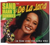 Sandmann's Dummies Feat. De La Jana - He flies over the milky way