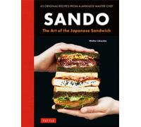 Sando : The Art of the Japanese Sandwich