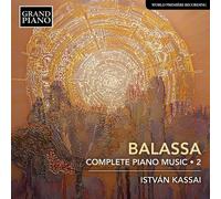 Sandor Balassa : Balassa: Complete Piano Music - Volume 2 CD (2019) NEW