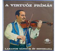 Sándor Lakatos And His Gipsy Band - A Virtuóz Prímás