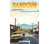 Sandown: Weiße Kindheit im Südafrika der Apartheid
