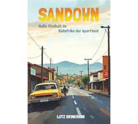 Sandown: Weiße Kindheit im Südafrika der Apartheid