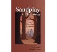 Sandplay in Three Voices: Images, Relationships, the Numinous – Routledge