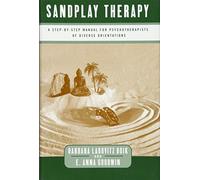 Sandplay Therapy: A Step-by-Step Manual for Psychotherapists of Diverse Orientations (Norton Professional Books)