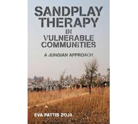 Sandplay Therapy in Vulnerable Communities: A Jungian Approach (New Library of Psychoanalysis)