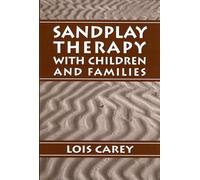 Sandplay: Therapy with Children and Families