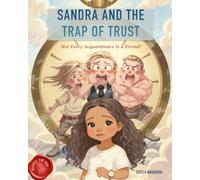 Sandra and the Trap of Trust: Not Every Acquaintance Is a Friend! (Mindset for Kids)