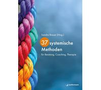 Sandra Brauer 37 systemische Methoden: für Beratung, Coaching, Thera (Paperback)
