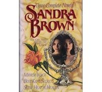 Sandra Brown: Three Complete Novels: Mirror Image / Best Kept Secrets / Slow Heat in Heaven