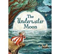 Sandra Dieckmann The Underwater Moon Hardcover Book Sandra Dieckmann Multicolor