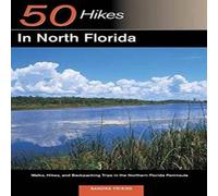 Sandra Friend Explorer's Guide 50 Hikes in North Florida: Walks, Hikes, and Sandra Friend Multicolor