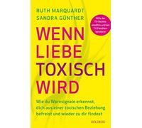 Sandra Günther Wenn Liebe toxisch wird: Wie du Warnsignale erkennst (Paperback)