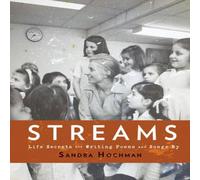 Sandra Hochman Streams : Life Secrets for Writing Poems & Songs Book in White Sandra Hochman White