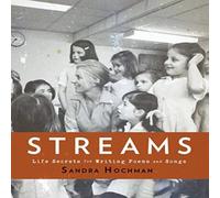 Sandra Hochman Streams : Life Secrets for Writing Poems & Songs Book Sandra Hochman Multicolor