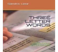 Sandra Ihuoma Akubueze Uzor THREE LETTER WORDS: LEARN HOW TO READ & WRITE THREE LETTER WORDS Sandra Ihuoma Akubueze Uzor Multicolor