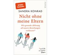 Sandra Konrad Nicht ohne meine Eltern: Wie gesunde Ablösung all unse (Paperback)