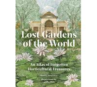 Sandra Lawrence Lost Gardens of the World (Hardback)