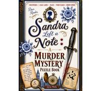 Sandra Left a Note: A Murder Mystery Puzzle Book With Crosswords, Ciphers, Word Searches, Forensic Files & Mazes (Murder Mystery Gift Books)