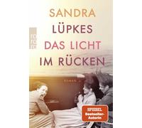 Sandra Lüpkes Das Licht im Rücken: Historischer Roman über die Famil (Paperback)