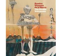 Sandra Vásquez de la Horra: The Awake Volcanoes