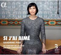 Sandrine Piau : Sandrine Piau: Si J'ai Aimé CD (2019) NEW Amazing Value