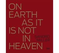 Sandro Miller: On Earth As It Is Not In Heaven