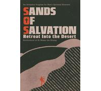 Sands of Salvation: Retreat Into the Desert: An Orthodox Program for Men's Spiritual Renewal